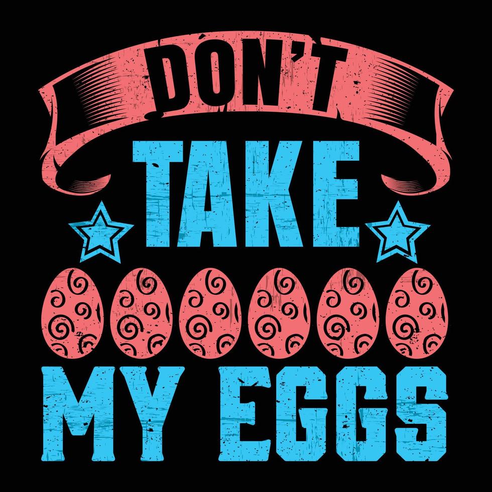 Don't take my eggs Happy Easter Sunday vector