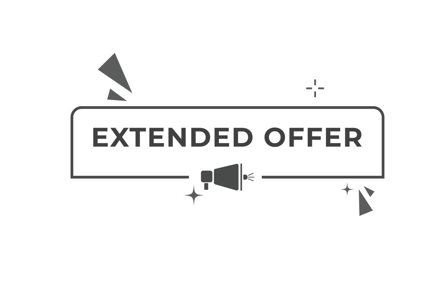 Extended Offer Button. Speech Bubble, Banner Label Extended Offer vector