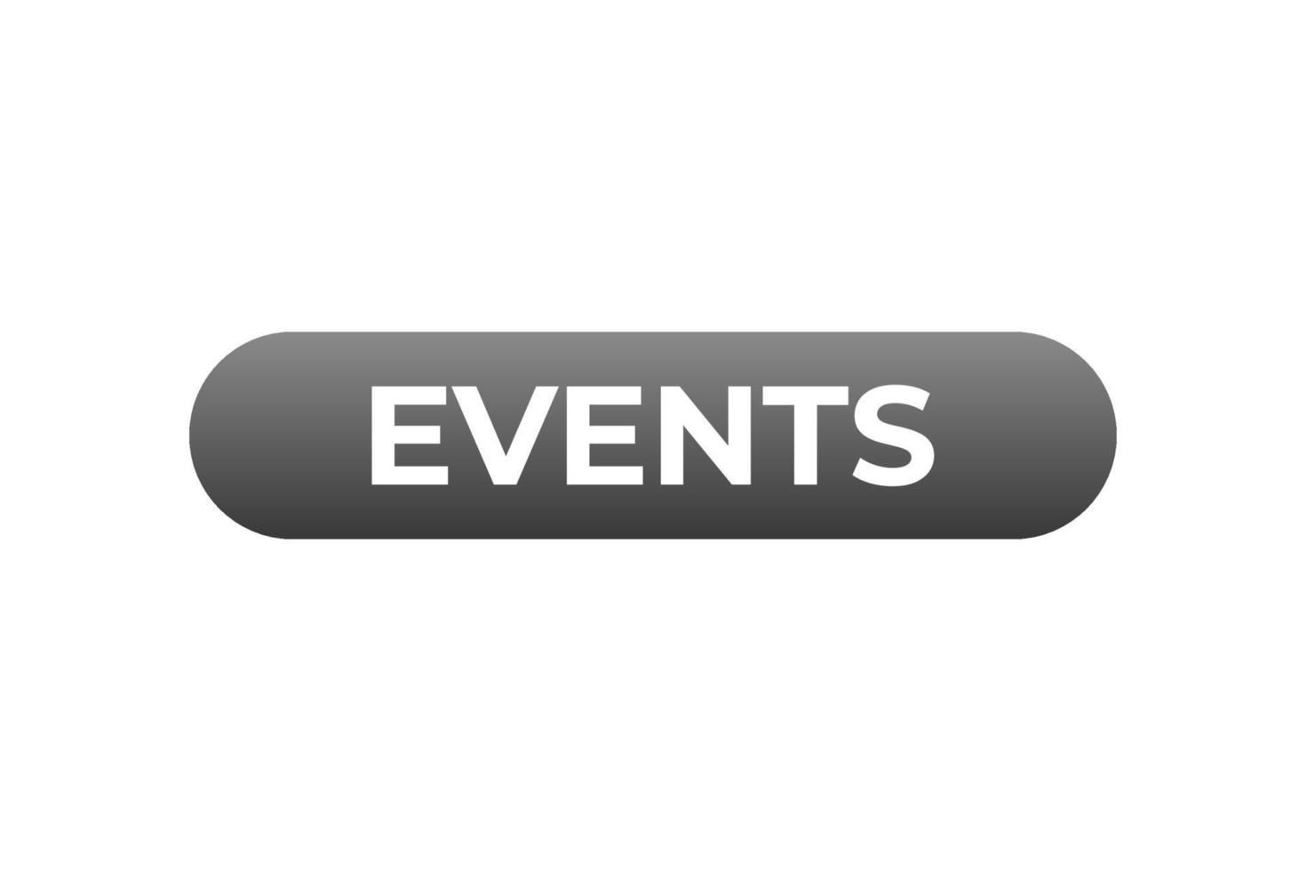 Events Button. Speech Bubble, Banner Label Events vector