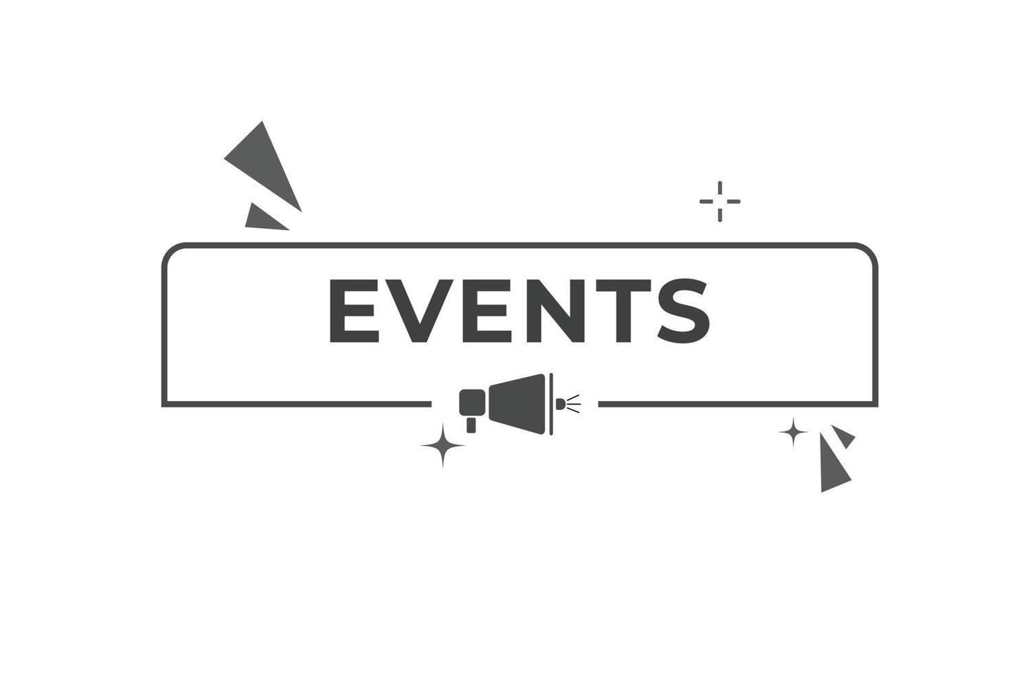 Events Button. Speech Bubble, Banner Label Events vector