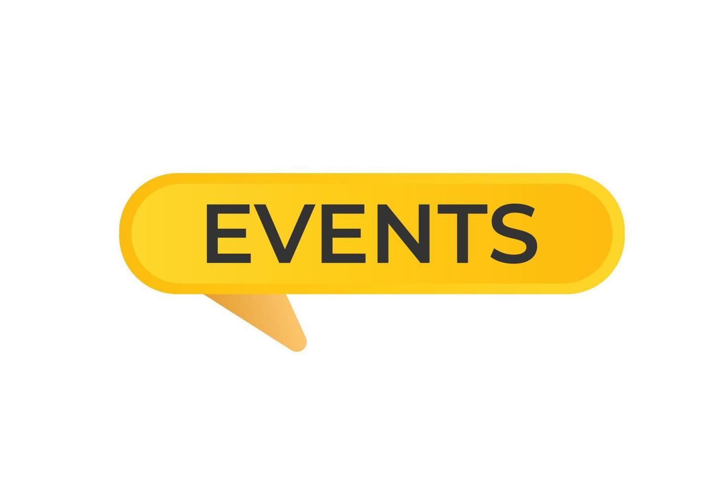 Events Button. Speech Bubble, Banner Label Events vector