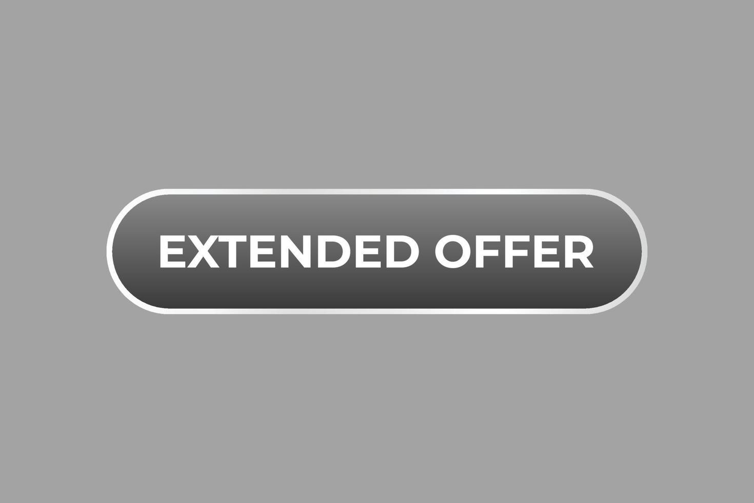 Extended Offer Button. Speech Bubble, Banner Label Extended Offer vector