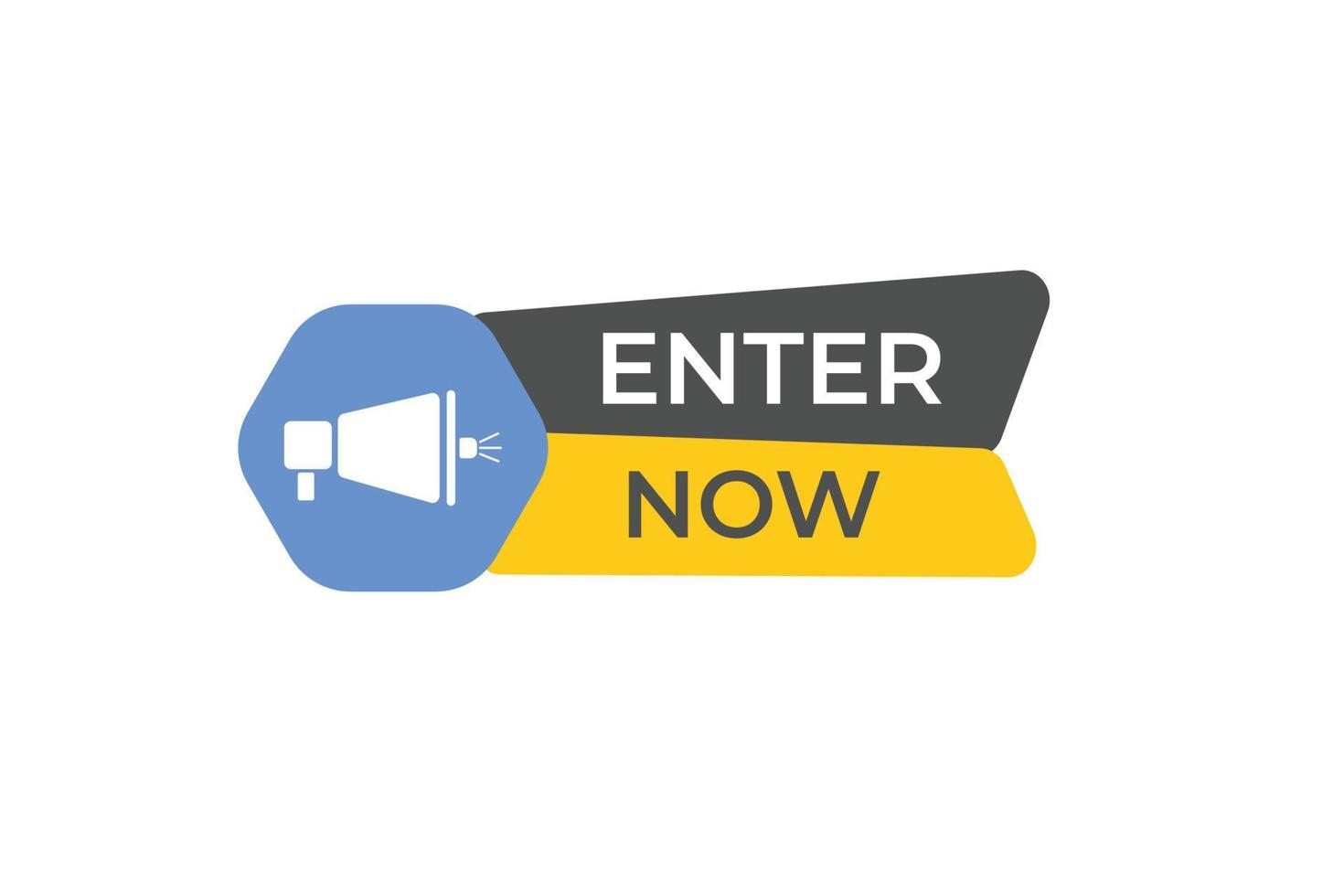 Enter Now Button. Speech Bubble, Banner Label Enter Now vector