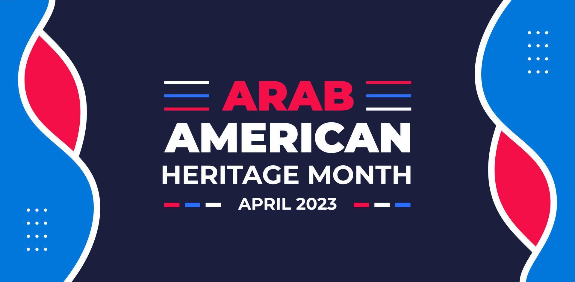 Arab American Heritage Month background or banner. Arab American Heritage Month social media banner or greeting card. Arab American Heritage Month celebrated in April  USA by people of Arab origin. vector