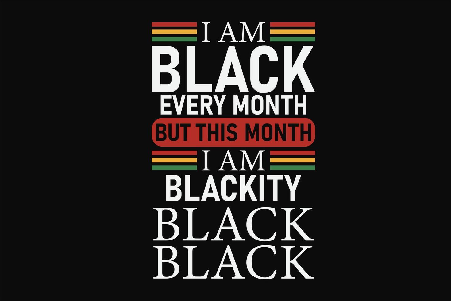 yo a.m negro cada mes pero esta mes yo a.m negrura negro camiseta diseño vector