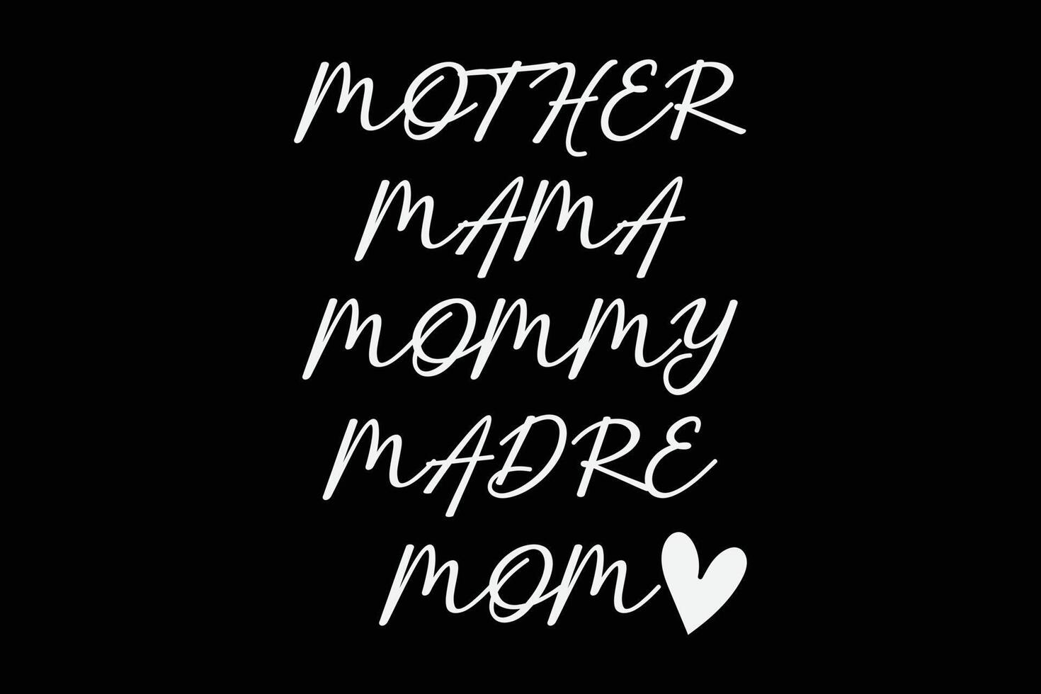 Mother Mama Mommy Madre Mom Funny Mother's Day T-Shirt Design vector