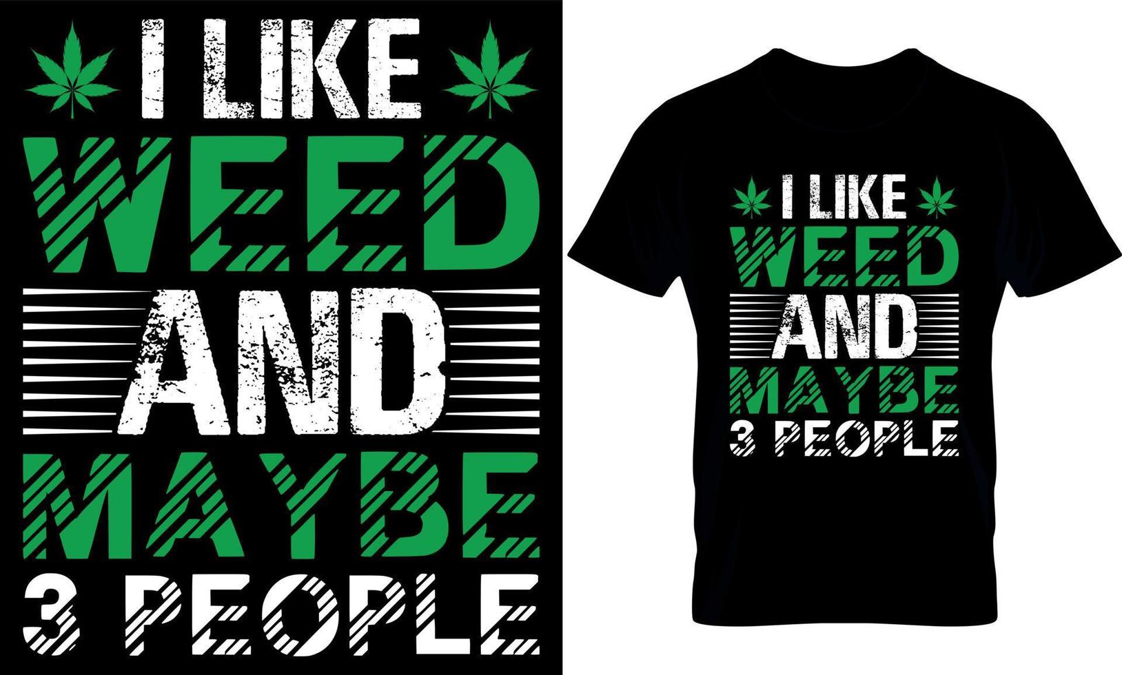 cannabis typography t shirt Design. weed t-shirt design. weed t shirt design. cannabis t-shirt design. cannabis t shirt design. weed design. vector