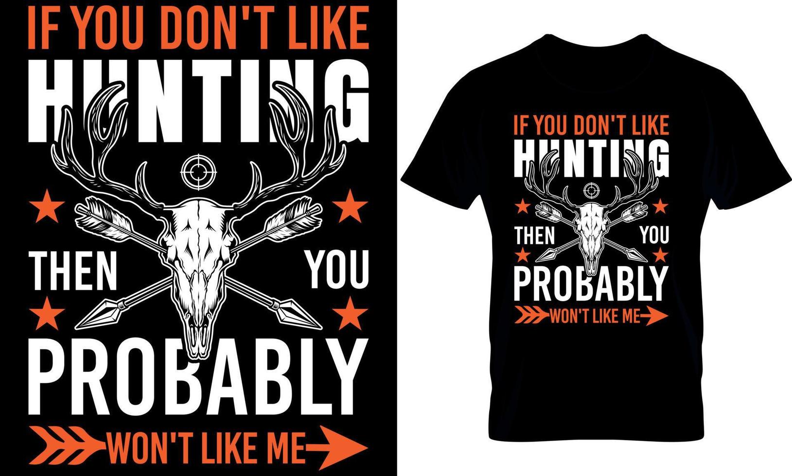 typography t-shirt design. hunting t-shirt design. hunting t shirt design. hunter t-shirt design. hunter t shirt design. hunt design.  if you don't like hunting then you probably vector