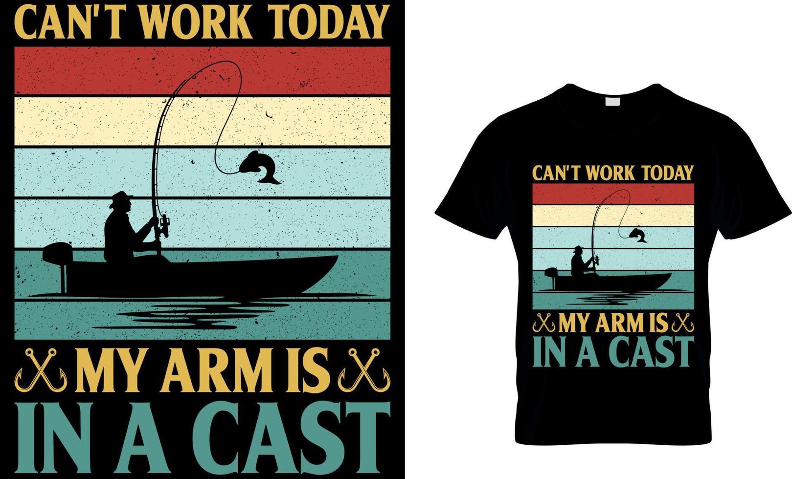 can't work today my arm is in a cast, fishing t-shirt design template. vector