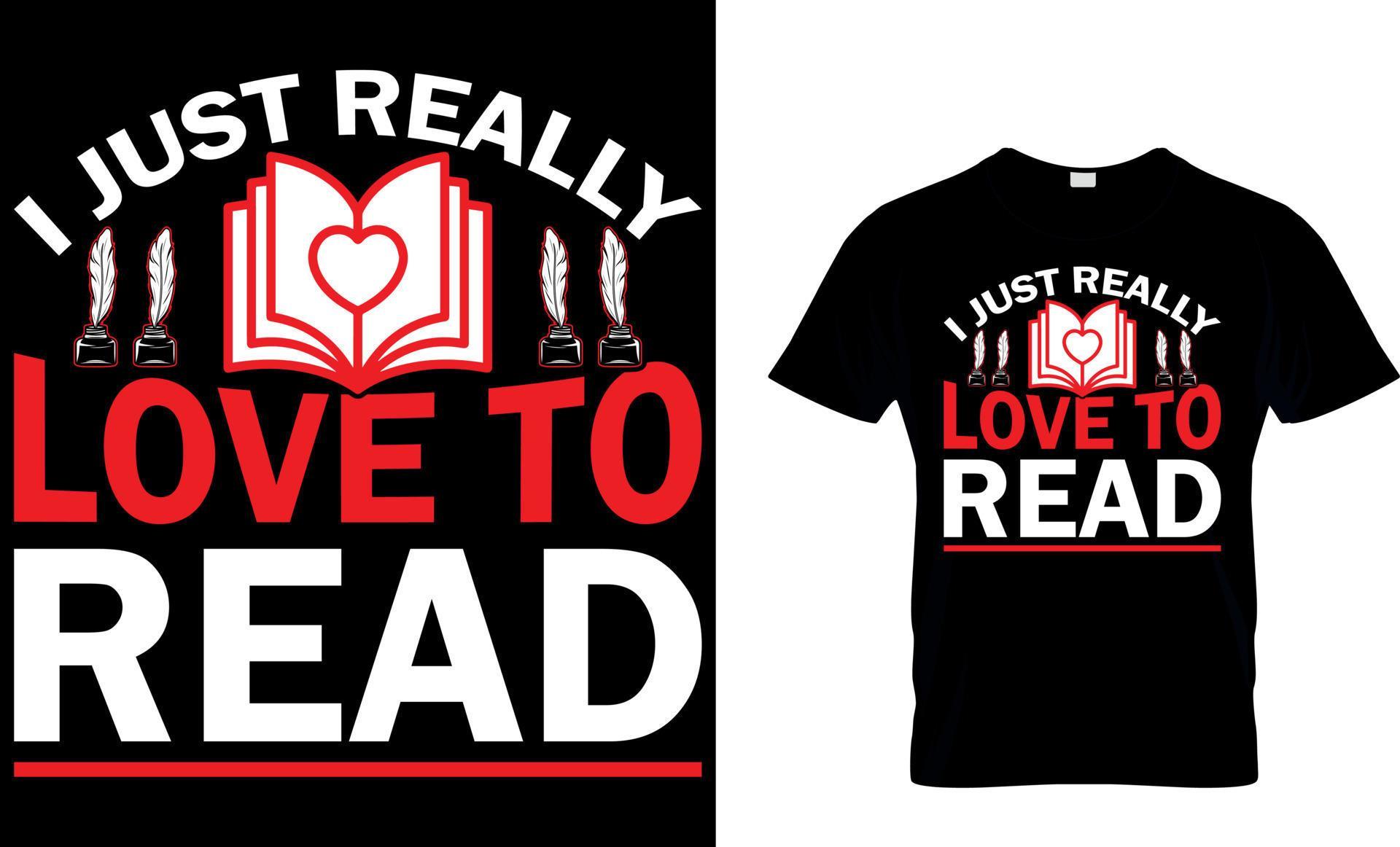 I just Really Love to Read. book tshirt design. book t shirt design