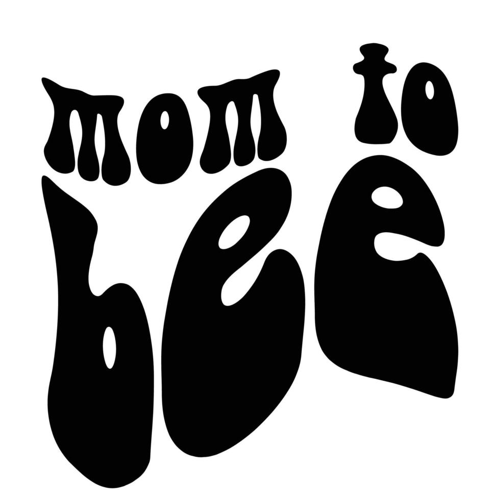 Mom to bee, Mother's day shirt print template,  typography design for mom mommy mama daughter grandma girl women aunt mom life child best mom adorable shirt vector