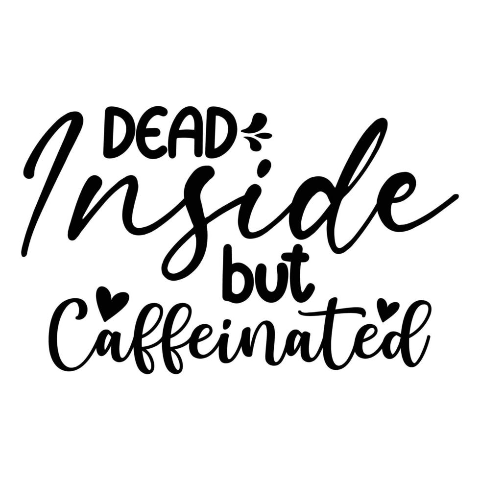 Dear inside but caffeinated, Mother's day shirt print template,  typography design for mom mommy mama daughter grandma girl women aunt mom life child best mom adorable shirt vector