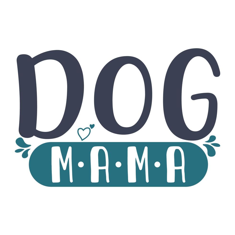 perro mamá, de la madre día camisa impresión plantilla, tipografía diseño para mamá mamá mamá hija abuela niña mujer tía mamá vida niño mejor mamá adorable camisa vector