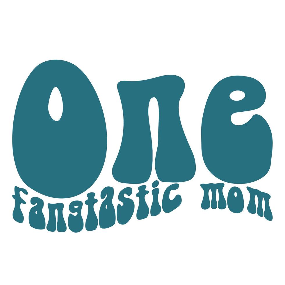 one Fantastic mom, Mother's day shirt print template,  typography design for mom mommy mama daughter grandma girl women aunt mom life child best mom adorable shirt vector