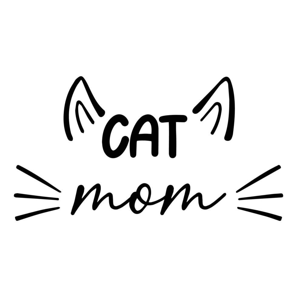 Cat mom, Mother's day shirt print template,  typography design for mom mommy mama daughter grandma girl women aunt mom life child best mom adorable shirt vector