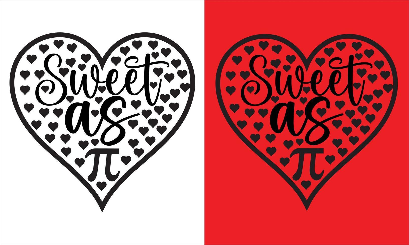 Sweet as pi design, Pi day design,Pi day t-shirt design,Don't be irrational pi design,Happy pi day t-shirt design. vector