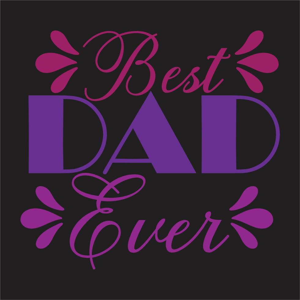 Best papa ever design,Best dad ever design,Best papa ever design, Best uncle ever design. vector
