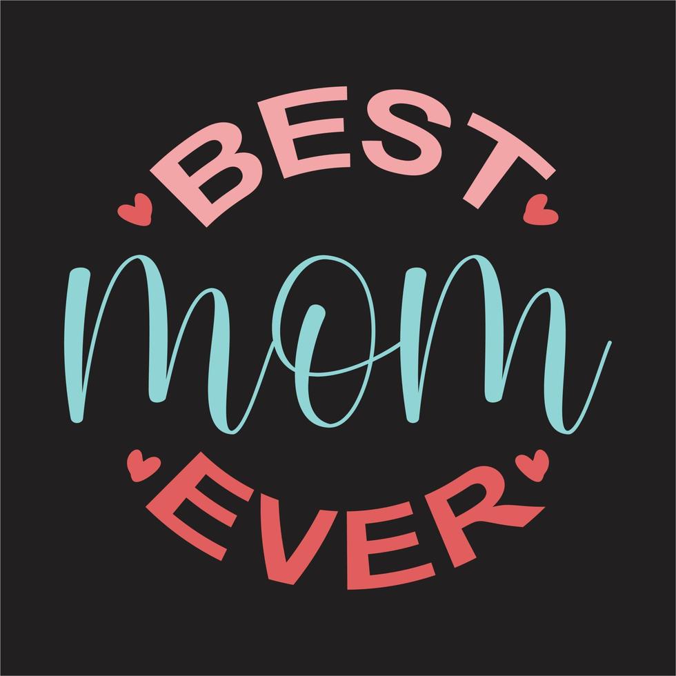 Worlds best mom design,Mom mode all day every day design, Dest  mom ever design,Good moms say bad words design. vector