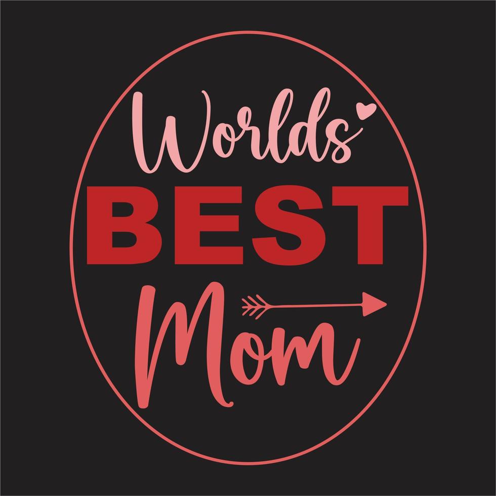 Worlds best mom design,Mom mode all day every day design, Dest  mom ever design,Good moms say bad words design. vector