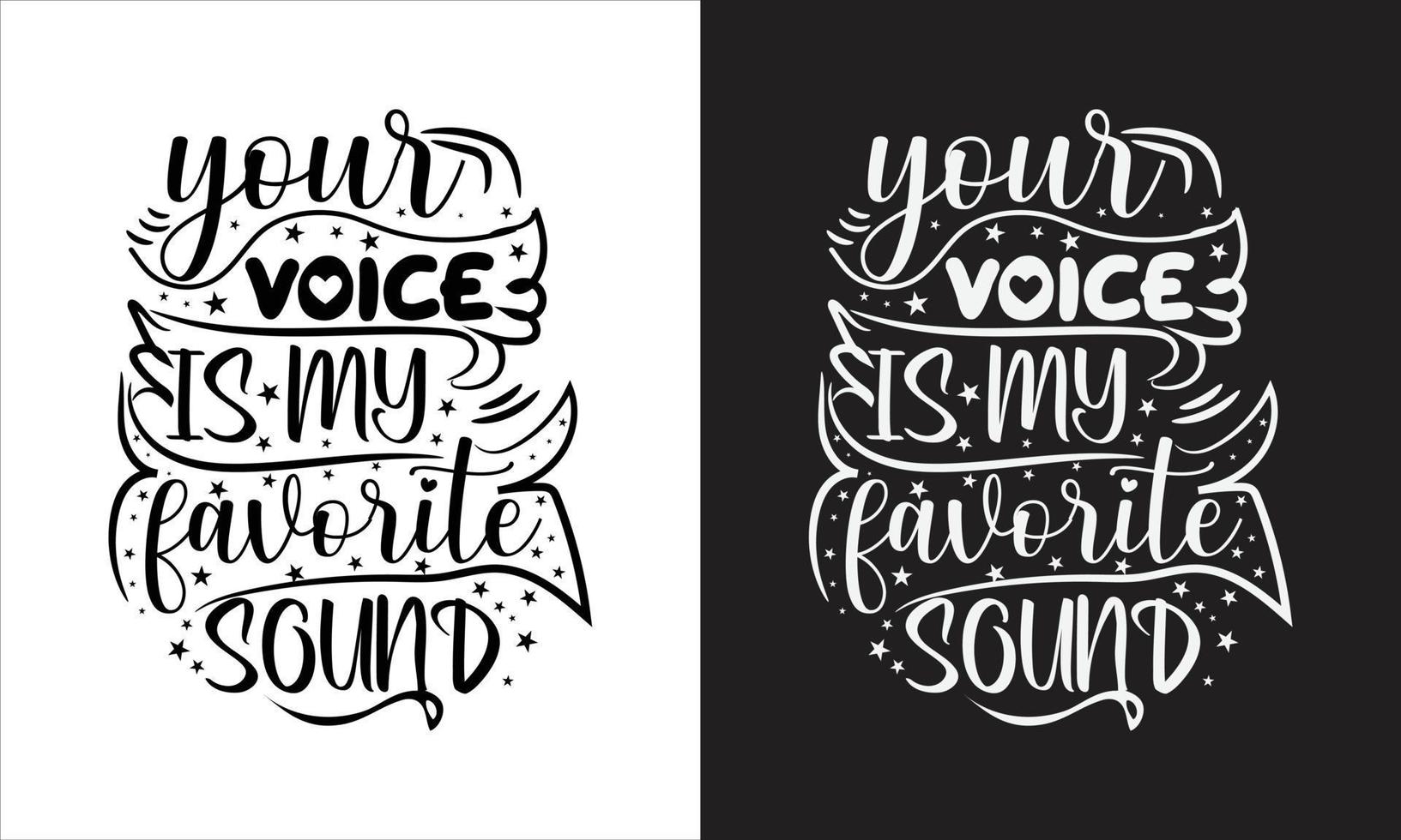 your voice  is my favorit sound  t-shirt design vector