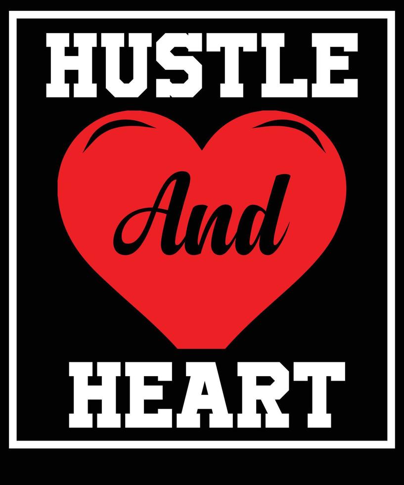 Hustle and heart t-shirt design vector