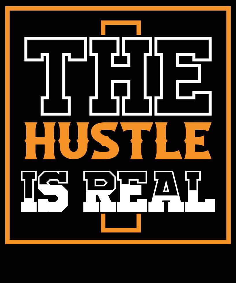 The hustle is real t-shirt design. vector