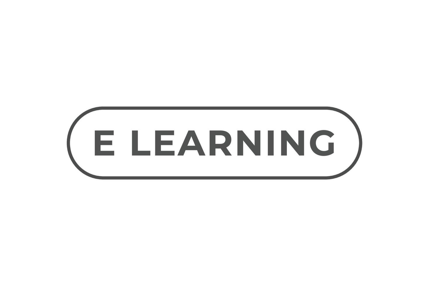 E Learning Button. Speech Bubble, Banner Label E Learning vector