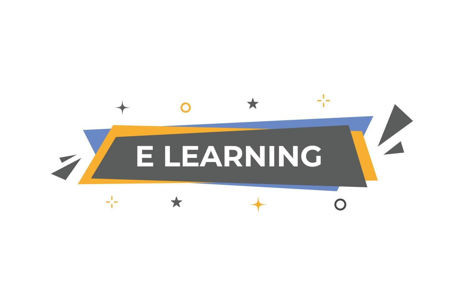 E Learning Button. Speech Bubble, Banner Label E Learning vector