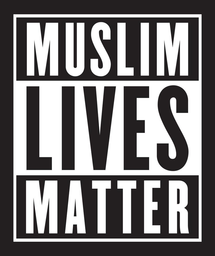 Muslim Lives Matter. Muslim quote. vector