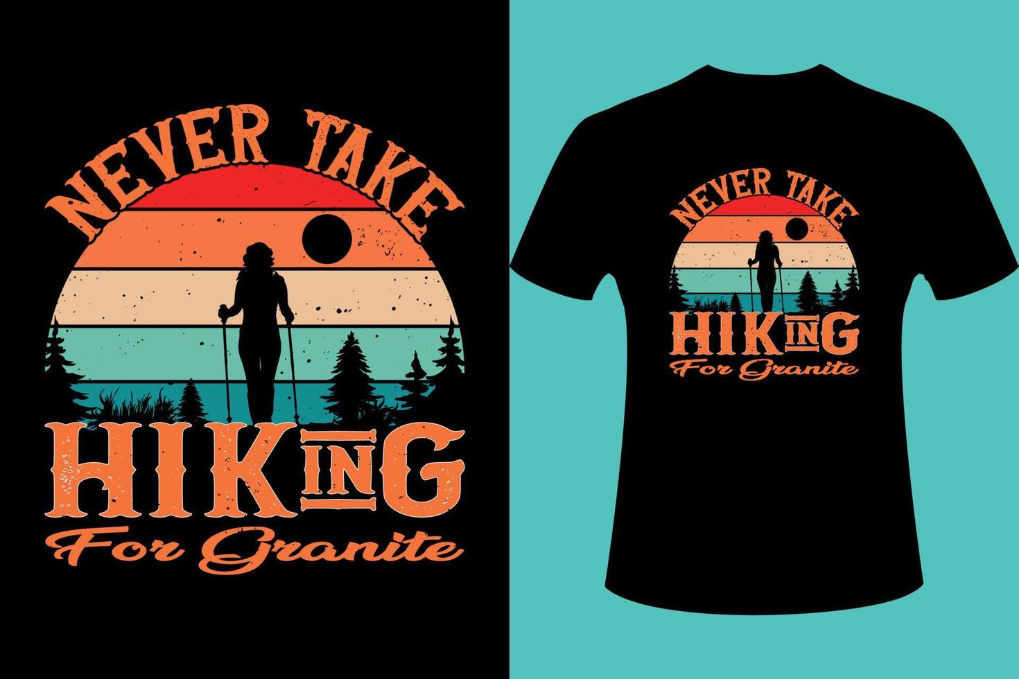 Never take hiking for granite texture and Tree vector Retro T shirt design, Vector illustration design.