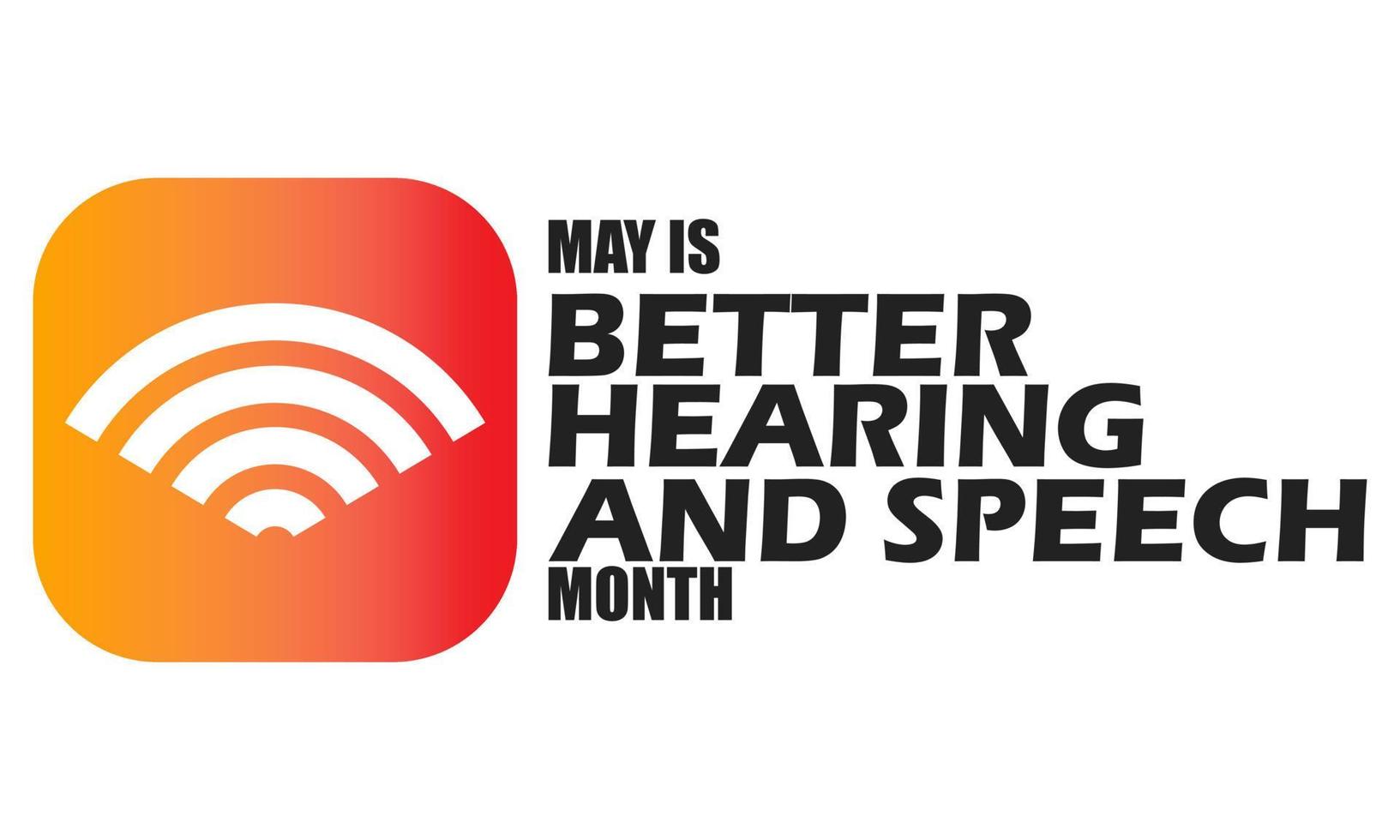 May is Better Hearing and Speech Month. Holiday concept. Template for background, banner, card, poster vector