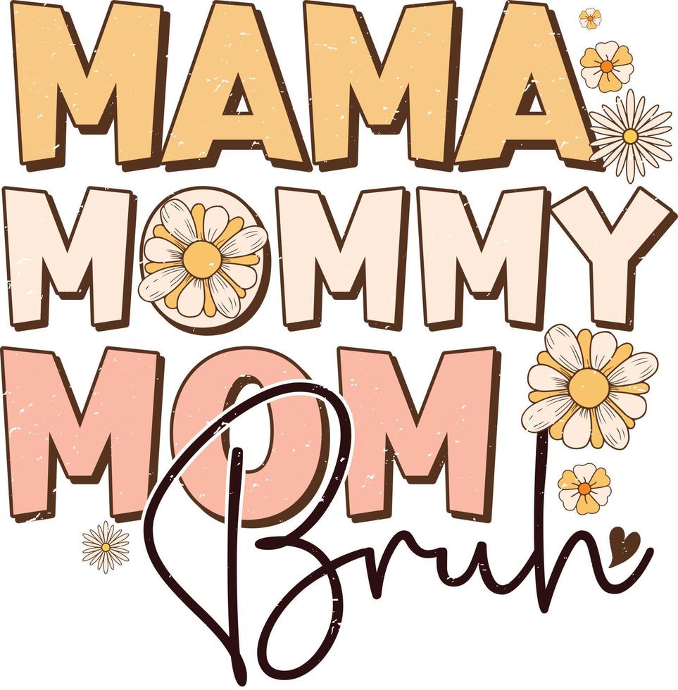 Mom Mama Flowers Design vector