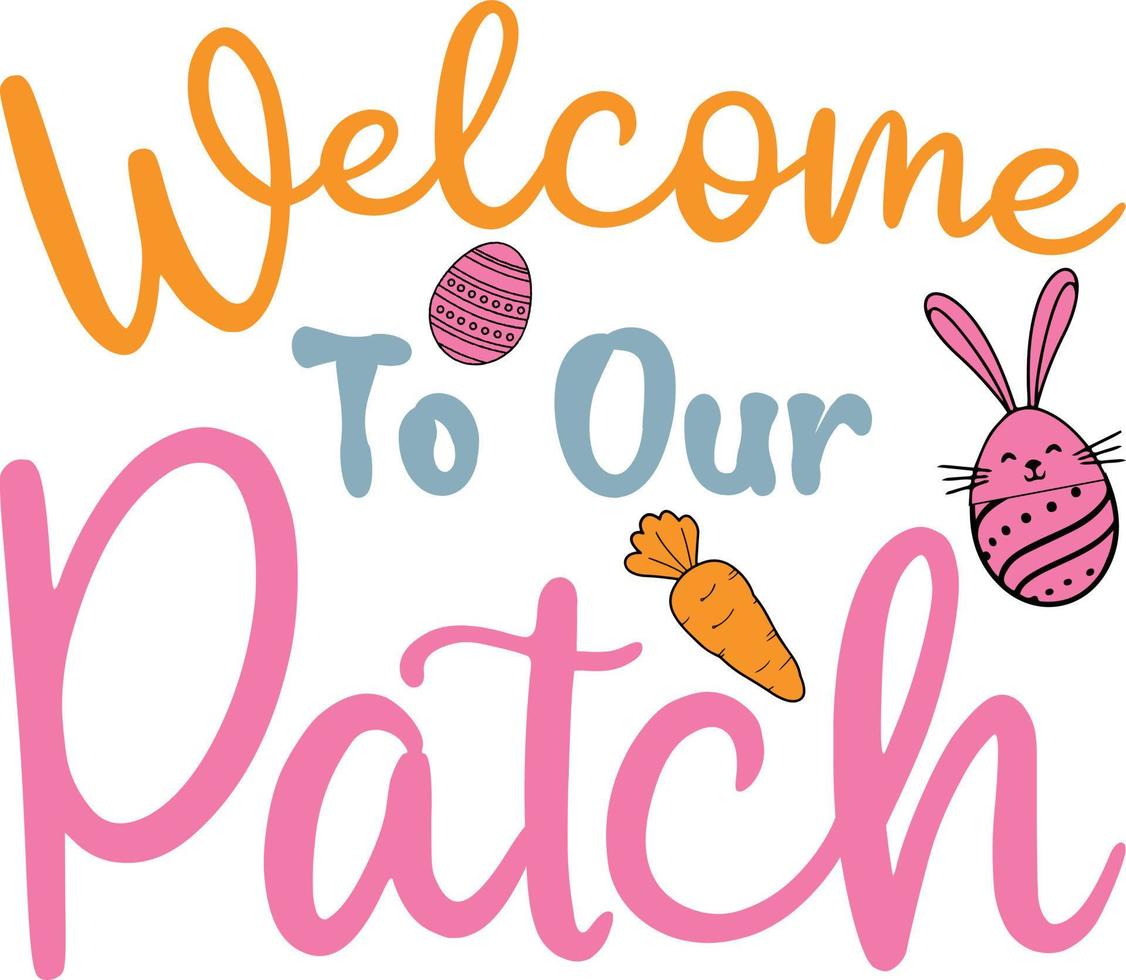 Welcome to our patch Easter day shirt design vector