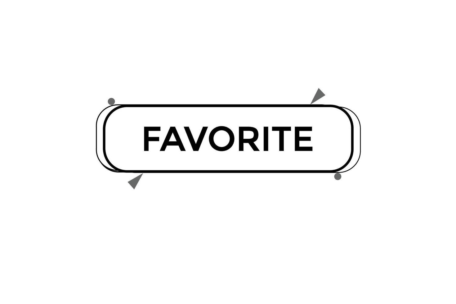 favorite vectors.sign label bubble speech favorite vector