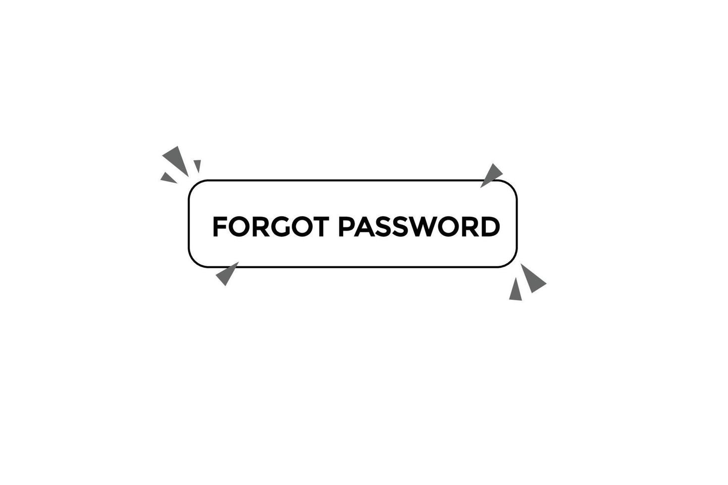 forget password vectors.sign label bubble speech forget password vector