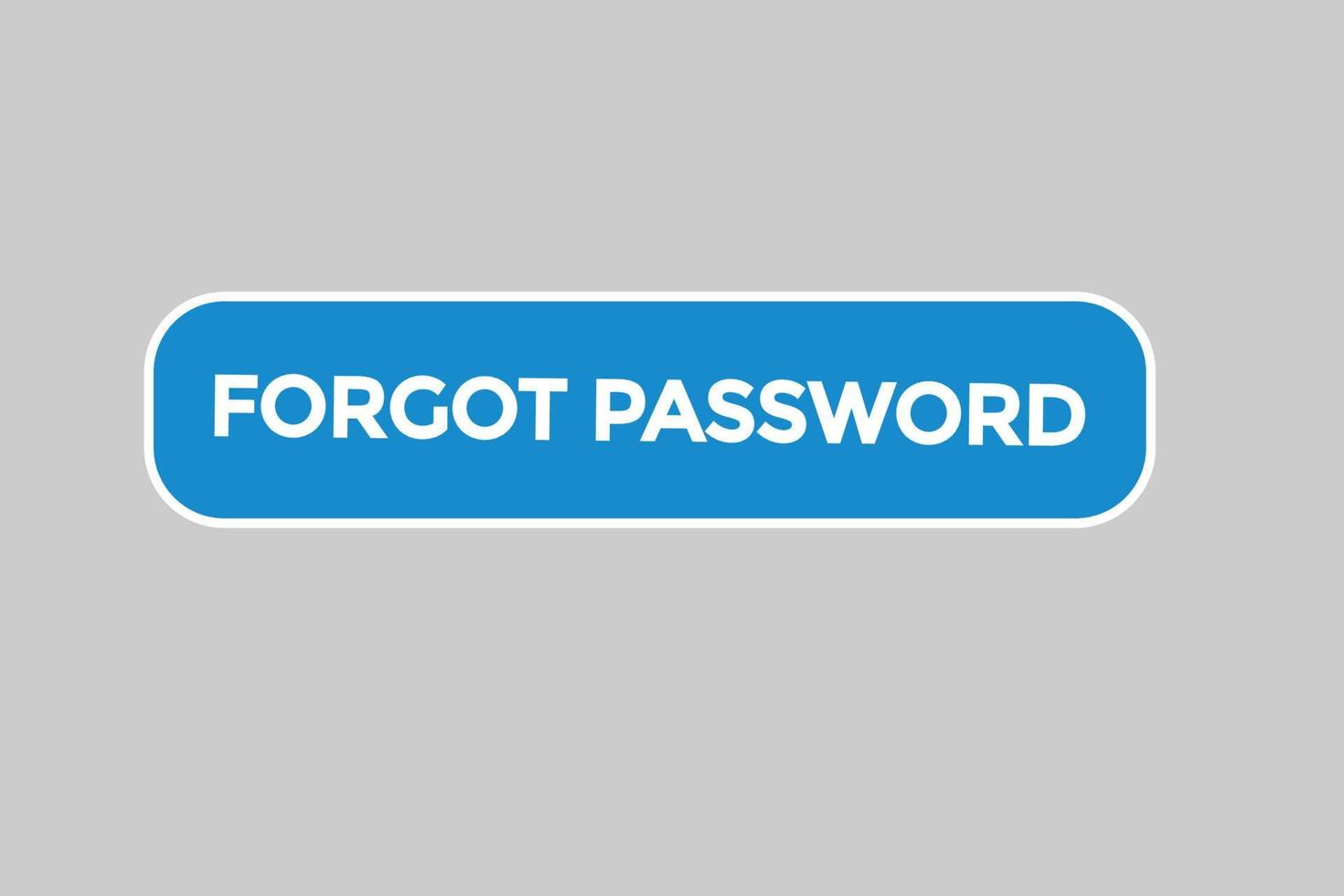 forget password vectors.sign label bubble speech forget password vector