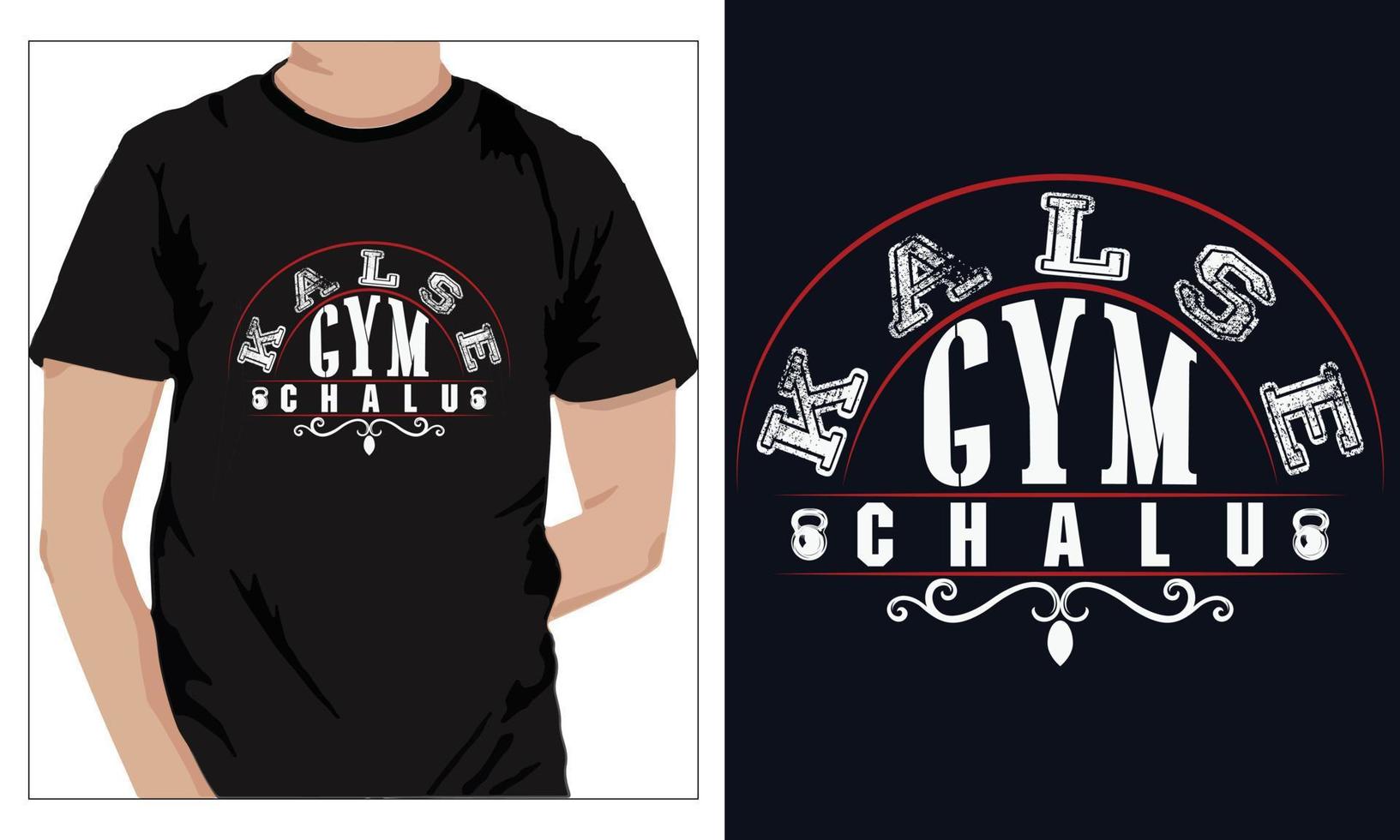 Gym Fitness t-shirts Design KALSE GYM CHALU vector