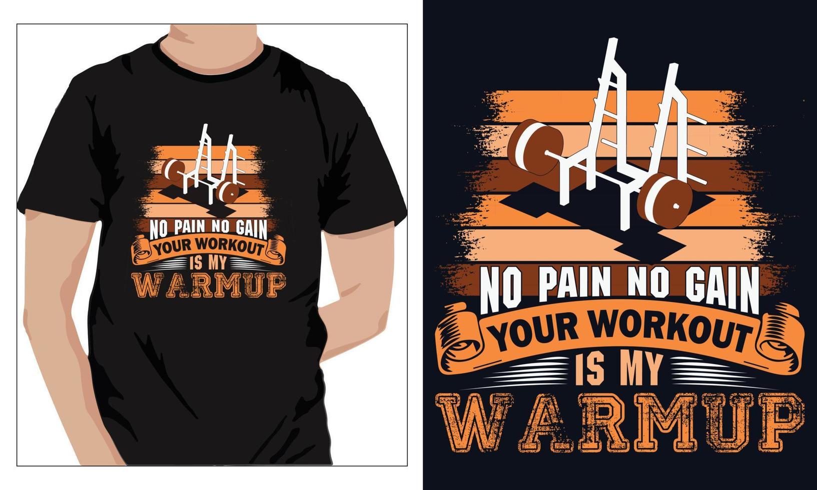 Gym Fitness t-shirts Design NO PAIN NO GAIN YOUR WORKOUT IS MY WARMUP vector