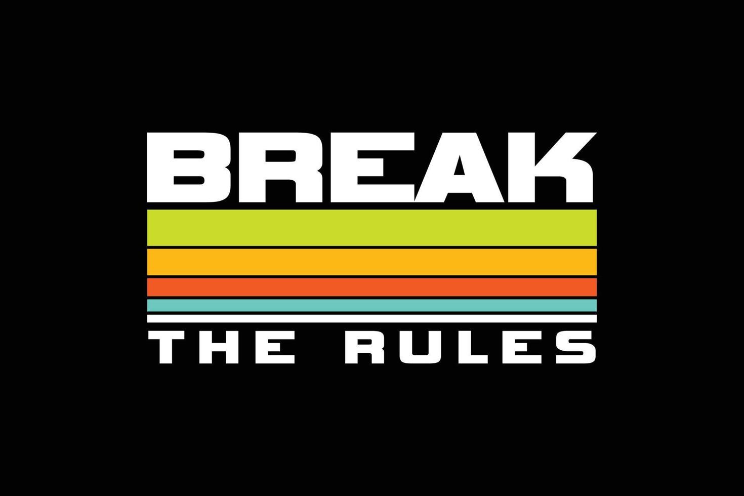 break the rules Modern stretwear deisgn templates vector