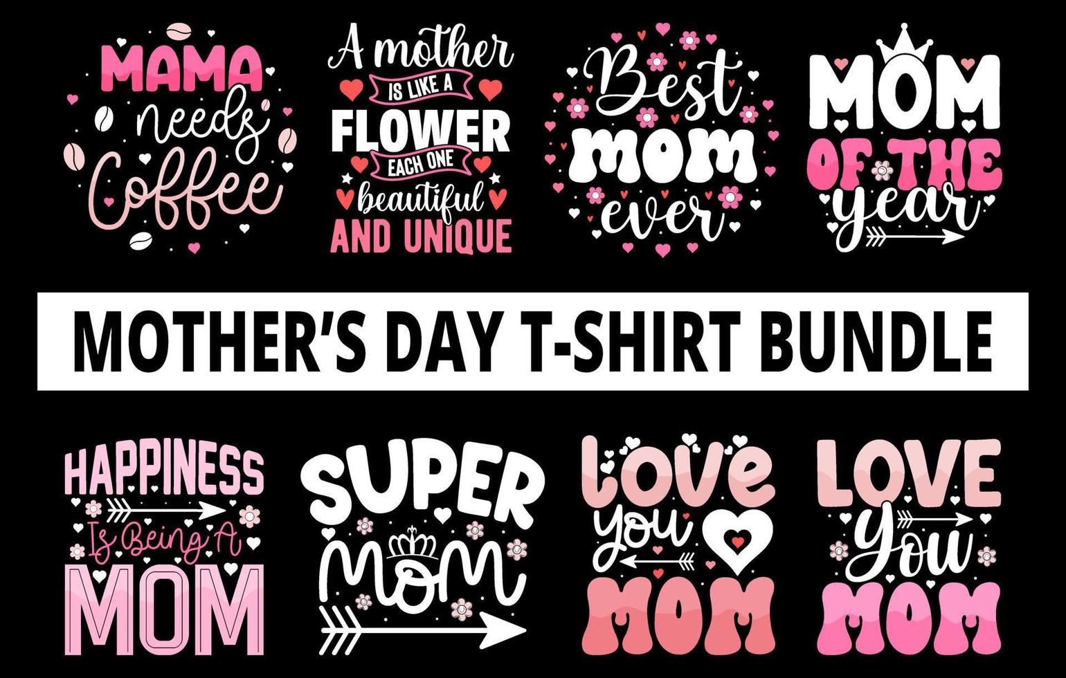 Mothers day t shirt bundle, mothers day t shirt vector set, happy mothers day tshirt set, mother's day element vector, lettering mom t shirt, mommy t shirt, decorative mom tshirt, mom graphic t shirt