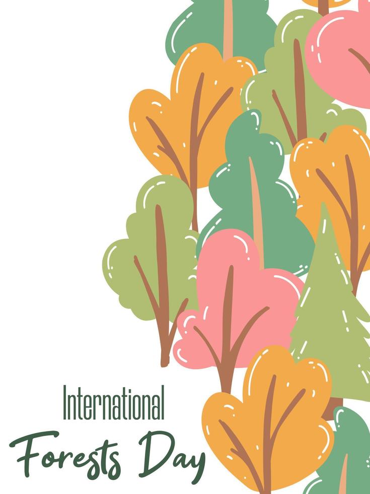 International Forests Day March 21. Holiday concept, go green campaign. Vector illustration of colorful flat trees in cartoon style with text for card, banner, flyer, web design, poster