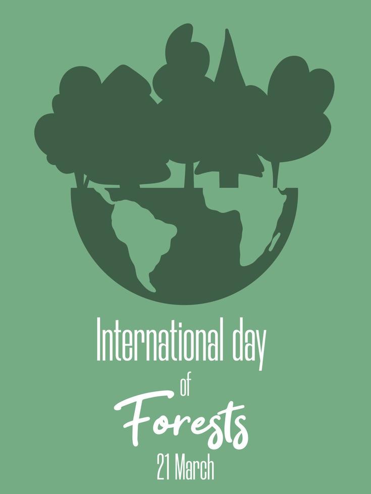 International day of Forest, March 21. Holiday concept, go green campaign. Vector illustration of Earth and trees for card, banner, flyer, web design, poster