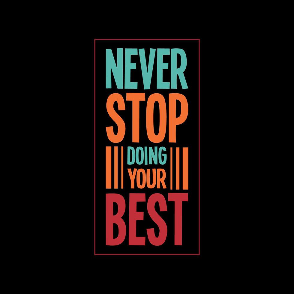 Motivational Typography and Minimal T shirt design vector