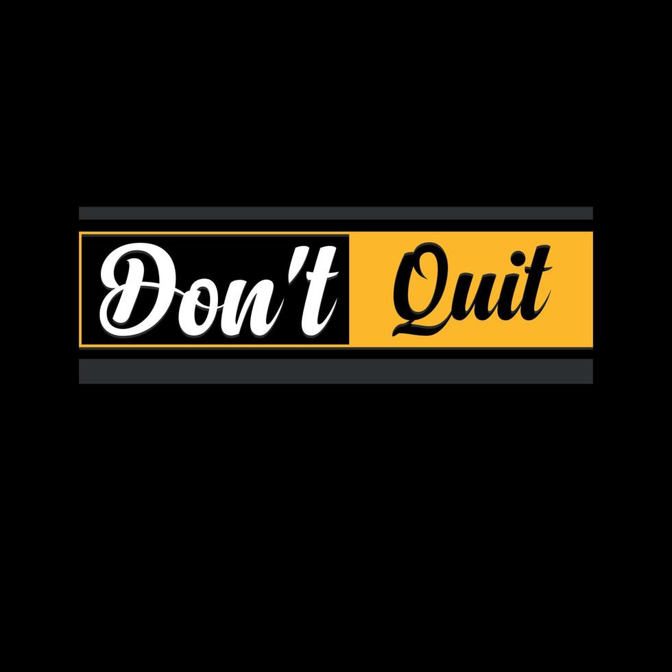 Motivational Typography and Minimal T shirt design vector
