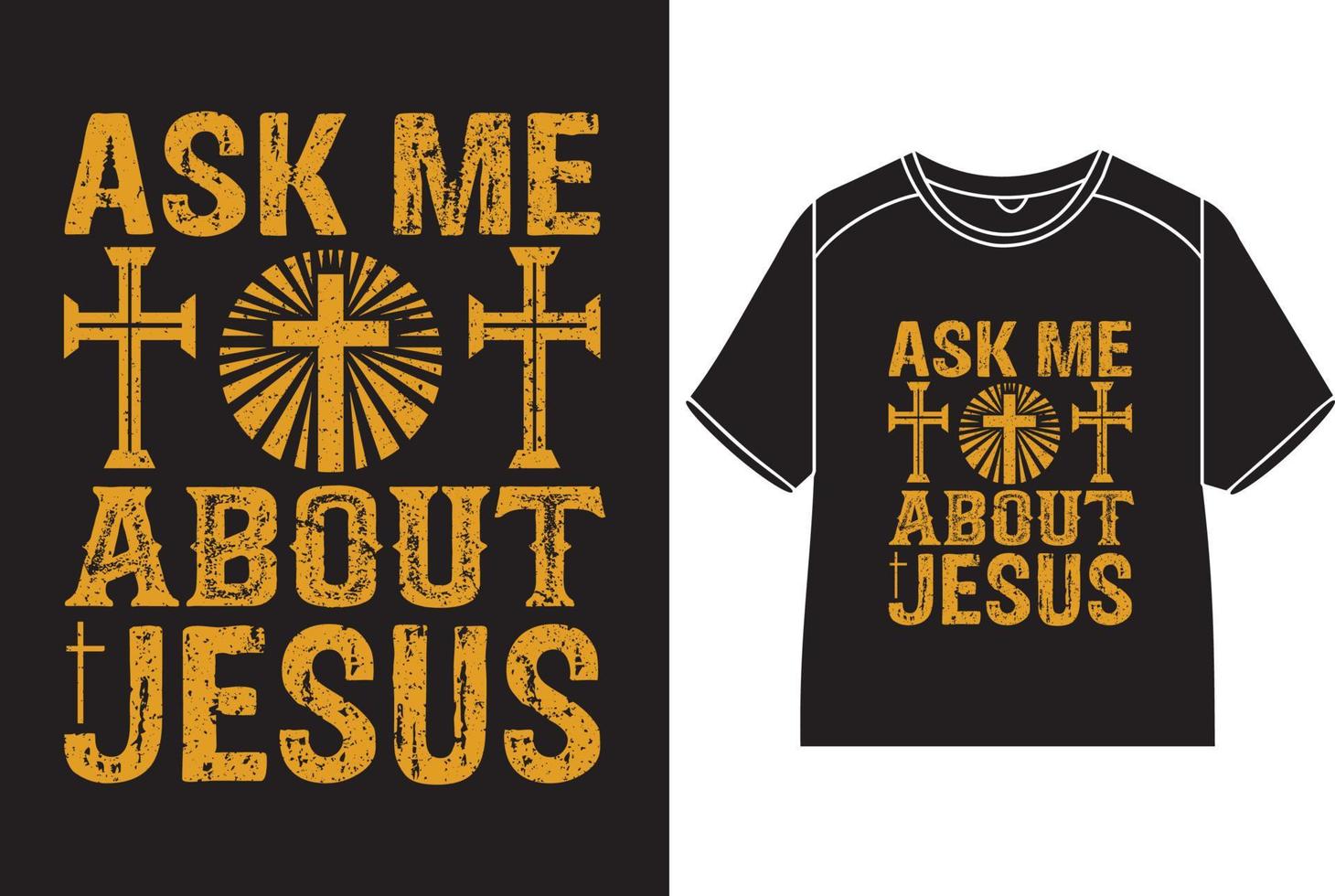 Ask me about Jesus T-Shirt Design vector