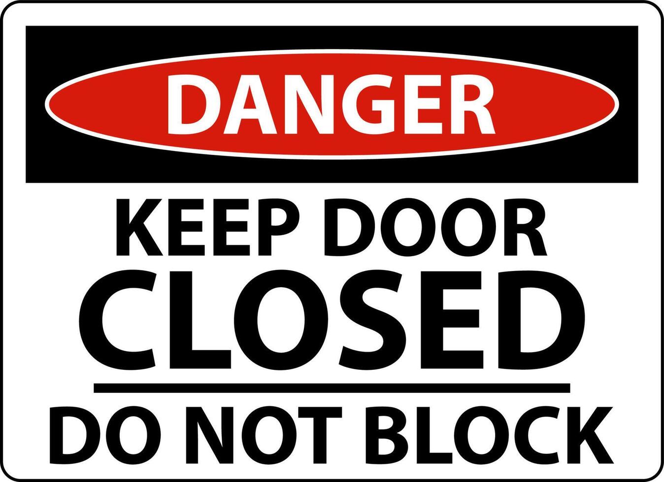 Danger Keep Closed Do Not Block Sign vector