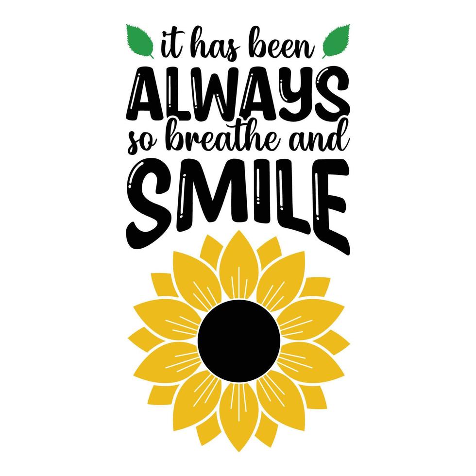 Sunflower Sublimation Svg Files For Cricut - Motivation Sunflower Quotes Silhouette vector