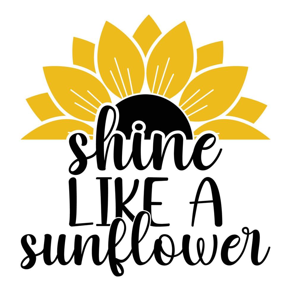 Sunflower Sublimation Svg Files For Cricut - Motivation Sunflower Quotes Silhouette vector