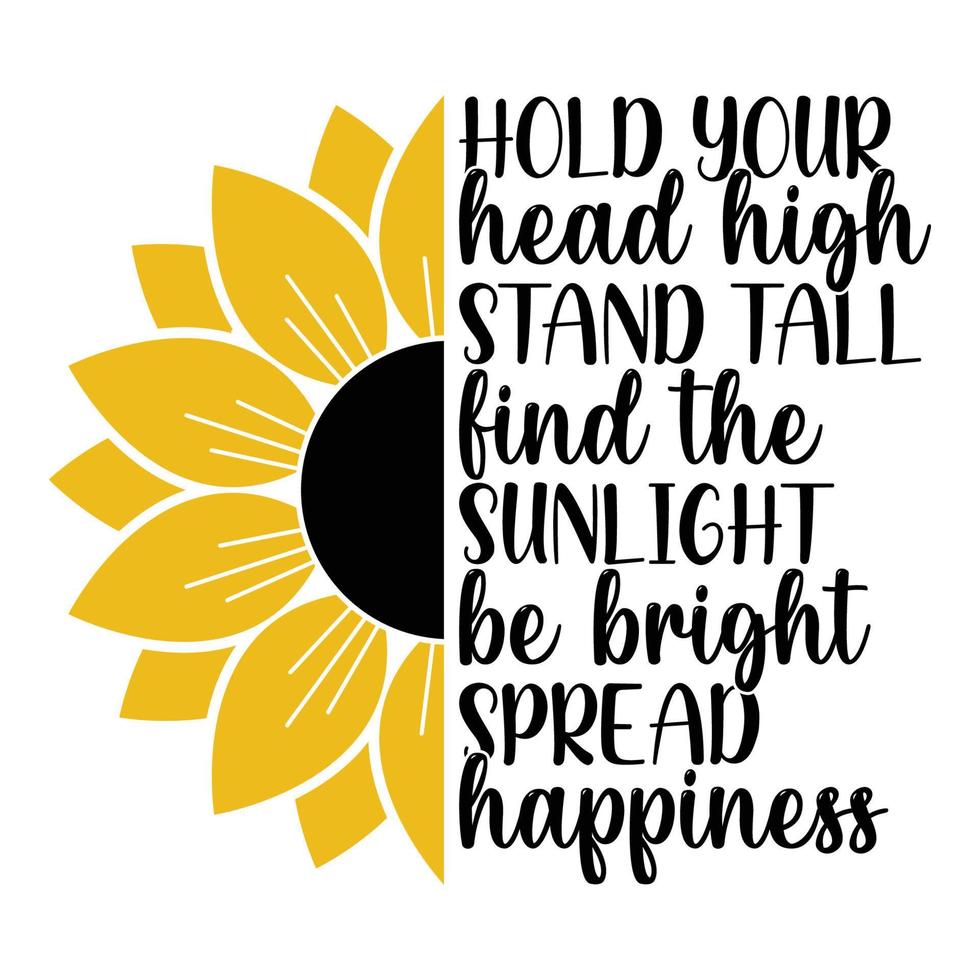 Sunflower Sublimation Svg Files For Cricut - Motivation Sunflower Quotes Silhouette vector
