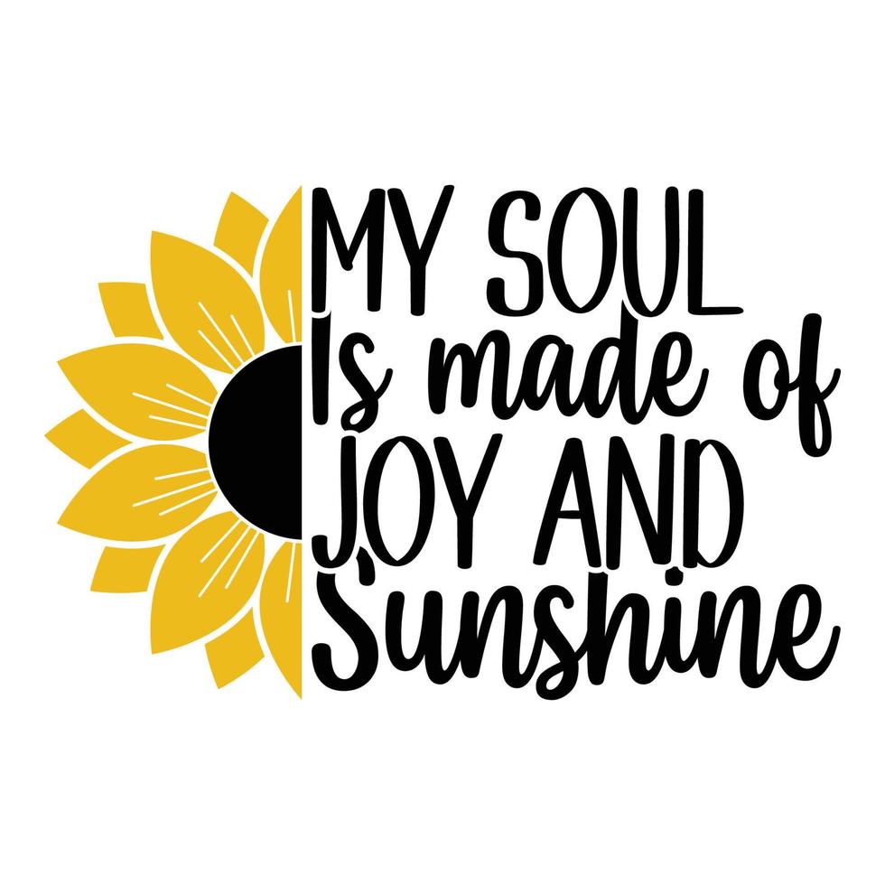 Sunflower Sublimation Svg Files For Cricut - Motivation Sunflower Quotes Silhouette vector